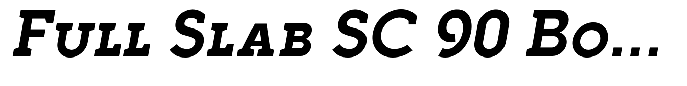 Full Slab SC 90 Bold Italic
